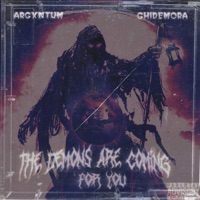 The Demons Are Coming for You - Single - ARGXNTUM & GHIDEMORA