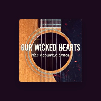 Listen to Our Wicked Hearts, watch music videos, read bio, see tour dates & more!