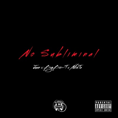 No Subliminal (feat. BigBoi-T & NFS Ta) - Single