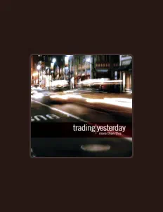 Listen to Trading Yesterday, watch music videos, read bio, see tour dates & more!