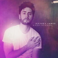 Good Friends - Single - Jeffrey James