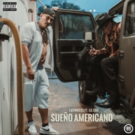 Sueño Americano (feat. Lil Cas) Latin Boss