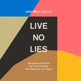 Live No Lies: Recognize and Resist the Three Enemies That Sabotage Your Peace (Unabridged)