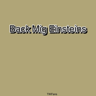 TIKFans - Back Mig Einsteins