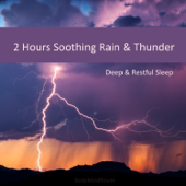 2 Hours Soothing Rain & Thunder - Deep & Restful Sleep - Anke Moehlmann