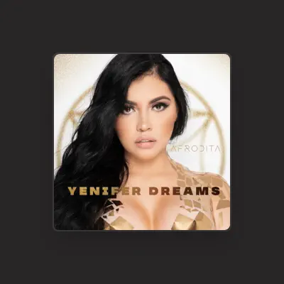 Listen to Yenifer Dreams, watch music videos, read bio, see tour dates & more!