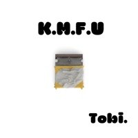 K.M.F.U - Single - Tobi.