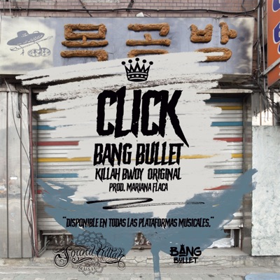 Click (feat. Bvng Bullet) - Single
