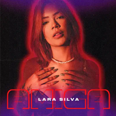Ascolta 'Amiga - Single' di Lara Silva