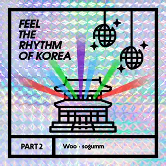 Feel the Rhythm of Korea, Pt. 2 - Single by Woo & sogumm album reviews, ratings, credits