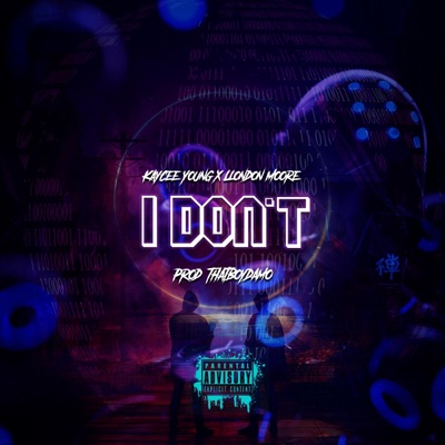 I Don't (feat. Llondon Moore & Thatboydamo) - Single