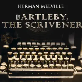 Bartleby, the Scrivener