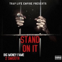 Stand On It (feat. 2 Smooth) - Single - Big Money Fame