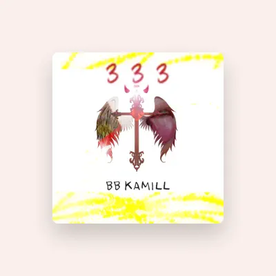 Listen to BB KAMILL, watch music videos, read bio, see tour dates & more!