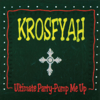 Ultimate Party - Pump Me Up - Krosfyah