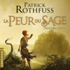 La Peur du Sage - Première partie - Patrick Rothfuss