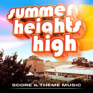 Summer Heights High (Music from the Original ABC TV Series)