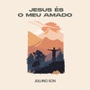 Jesus És o Meu Amado (Jesus Lover of My Soul) - Single
