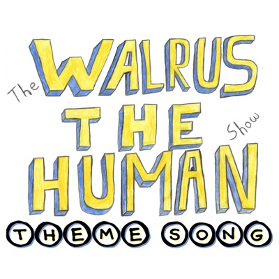 The Walrus the Human Show Theme Song - Single