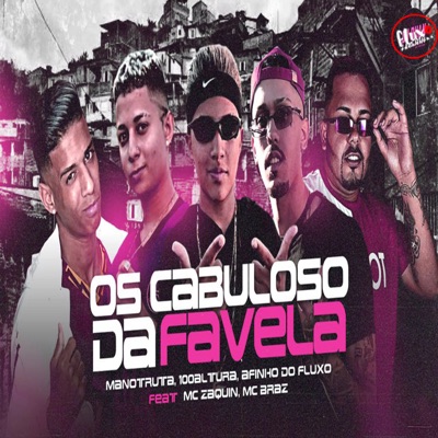 Os Cabuloso da Favela (feat. MC Zaquin & MC Braz) - Single