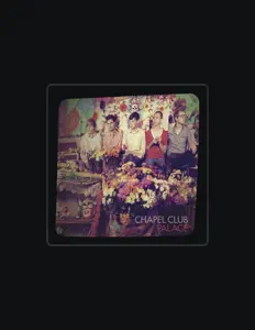 Listen to Chapel Club, watch music videos, read bio, see tour dates & more!