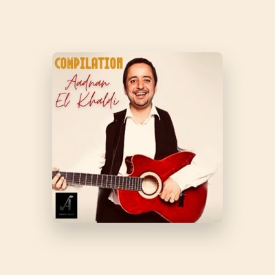 Listen to Aadnan El Khaldi, watch music videos, read bio, see tour dates & more!