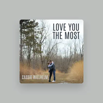 Listen to Cassie Willhelm, watch music videos, read bio, see tour dates & more!