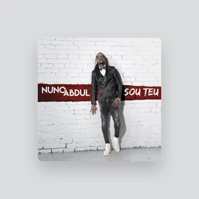 Listen to Nuno Abdul, watch music videos, read bio, see tour dates & more!