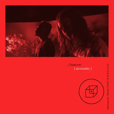 Closure (Acoustic) - Single - Vancouver Sleep Clinic