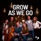 Grow as We Go (feat. The Piano Guys) - Mat & Savanna Shaw lyrics
