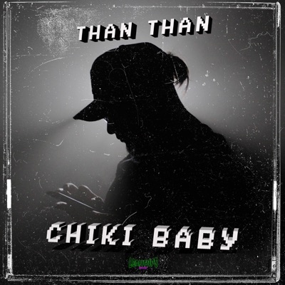 Chiki Baby (feat. Than Than) - Single