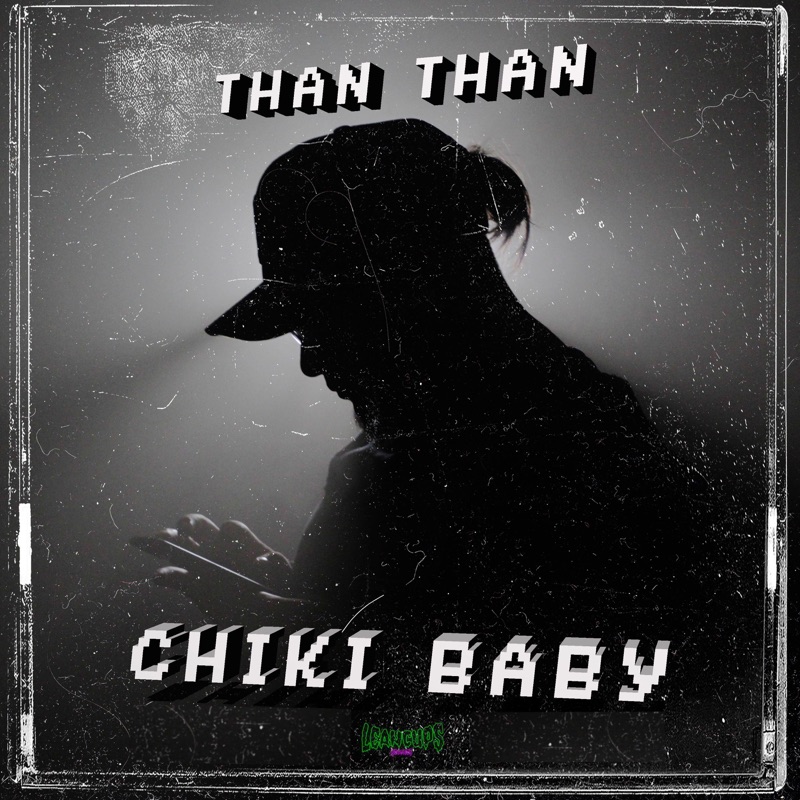 Chiki Baby (feat. Than Than) - Single