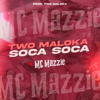Two Maloka Soca Soca - Single - Mc mazzie & Two Maloka