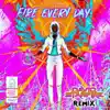 Fire Every Day