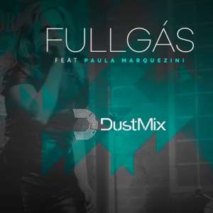 Fullgas (feat. Paula Marquezini) - Single