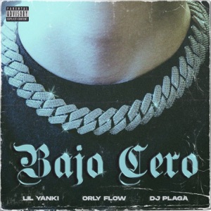 Bajo 0 (feat. Lil Yanki & Orly Flow)