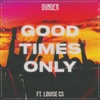 Good Times Only (feat. Louise CS) - Single