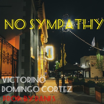 No Sympathy (feat. Domingo Cortez) - Single