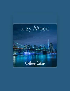 聆聽 Chillhop Guitar、觀看音樂影片、閱讀小傳、查看巡演日期等！