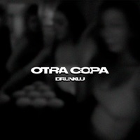 Otra Copa - Single - drunklu