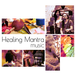 Healing Mantra Music – Yoga Mantra and Chant Music for Opening Energy Channels, Deep Mindfulness Training