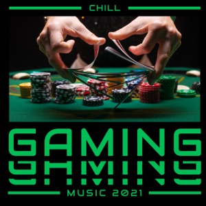 Chill Gaming Music 2021: Background for Gambling, Black Poker & Black Jack, Cards Games, Kitchen Rave Gaming Garden Party, Alfa-Motivation Chillout