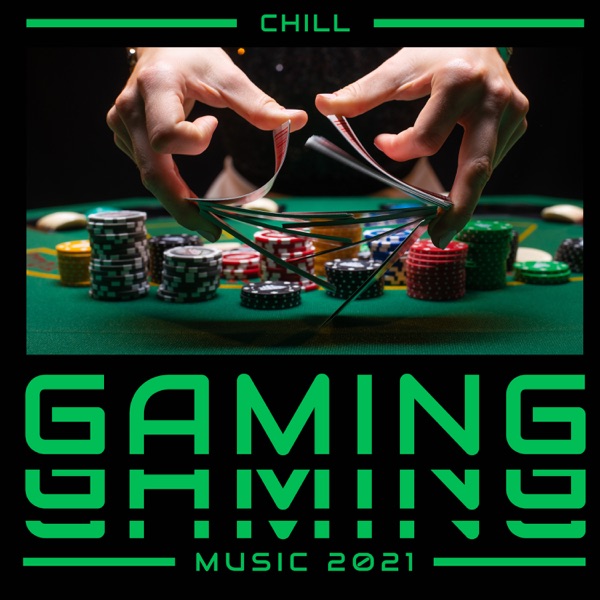 Chill Gaming Music 2021: Background for Gambling, Black Poker & Black Jack, Cards Games, Kitchen Rave Gaming Garden Party, Alfa-Motivation Chillout