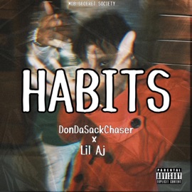 Habits (feat. Lil Aj) DonDaSackChaser