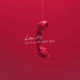 Lose Me (feat. Ethan Dufault & HGHTS) Sajan Nauriyal