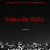 Tamo en Calle (Makony & Victor Reynoso) - Single - Los Tacaños