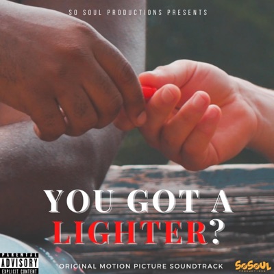 You Got a Lighter Soundtrack - Single