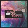 Stream & download Bad At Love - Single