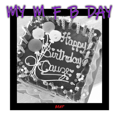 My M F B Day Beat - Single
