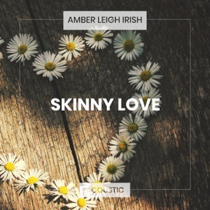 Skinny Love (Acoustic) - Single